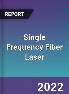 Single Frequency Fiber Laser Market