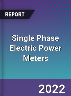 Single Phase Electric Power Meters Market