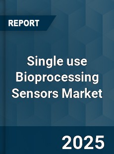 Single use Bioprocessing Sensors Global Market