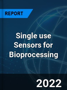 Single use Sensors for Bioprocessing Market