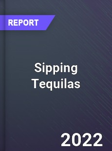 Sipping Tequilas Market