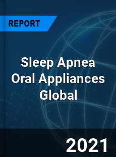 Sleep Apnea Oral Appliances Market