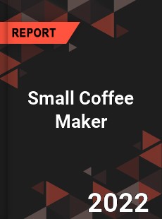 Small Coffee Maker Market