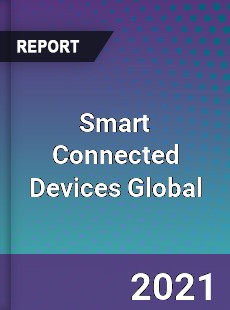 Smart Connected Devices Global Market