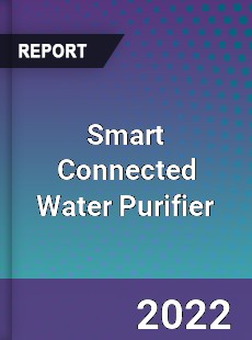 Smart Connected Water Purifier Market