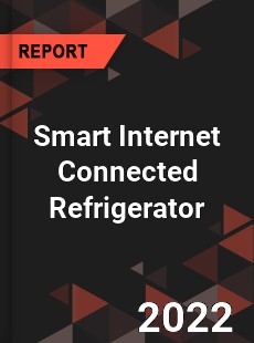 Smart Internet Connected Refrigerator Market