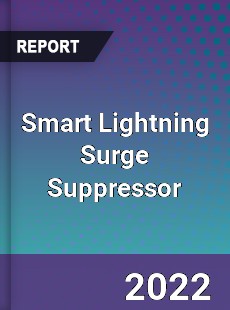 Smart Lightning Surge Suppressor Market