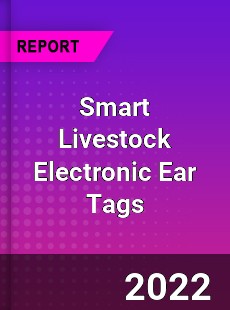 Smart Livestock Electronic Ear Tags Market