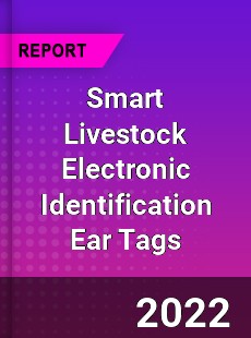Smart Livestock Electronic Identification Ear Tags Market