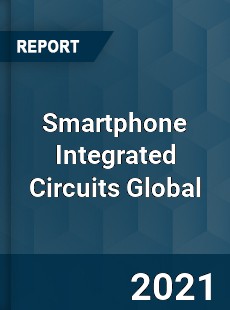 Smartphone Integrated Circuits Global Market