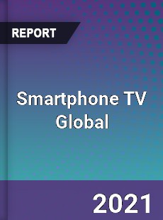 Smartphone TV Market