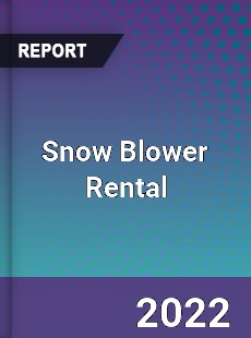 Snow Blower Rental Market