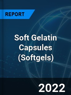 Soft Gelatin Capsules Market