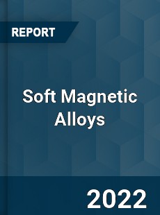Soft Magnetic Alloys Market