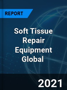 Soft Tissue Repair Equipment Market