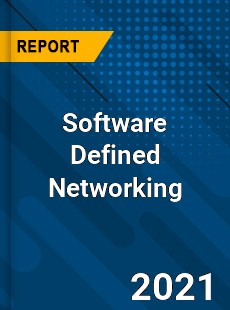 Software Defined Networking Market