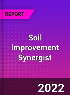 Soil Improvement Synergist Market