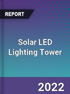 Solar LED Lighting Tower Market