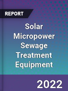 Solar Micropower Sewage Treatment Equipment Market