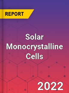 Solar Monocrystalline Cells Market
