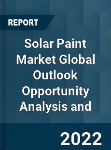 Solar Paint Market Global Outlook Opportunity Analysis and