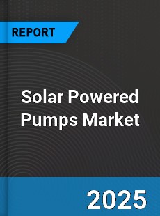 Solar Powered Pumps Market