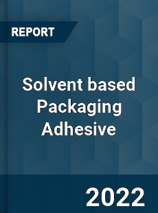Solvent based Packaging Adhesive Market