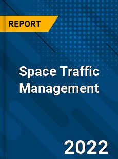 Space Traffic Management Market
