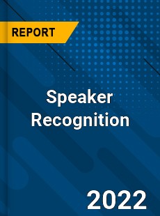Speaker Recognition Market