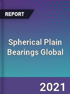 Spherical Plain Bearings Global Market