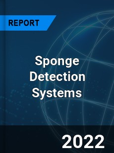 Sponge Detection Systems Market