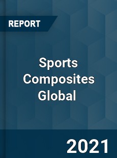 Sports Composites Market