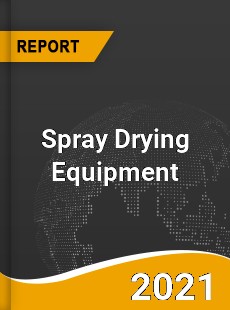 Spray Drying Equipment Market