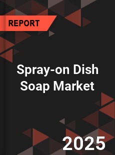 Spray on Dish Soap Global and China Top Players Market