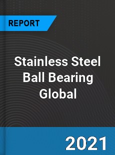 Stainless Steel Ball Bearing Market