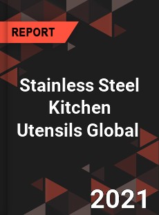Stainless Steel Kitchen Utensils Global Market