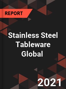 Stainless Steel Tableware Global Market