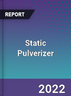 Static Pulverizer Market