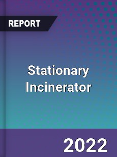 Stationary Incinerator Market