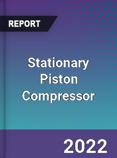 Stationary Piston Compressor Market
