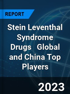 Stein Leventhal Syndrome Drugs Global and China Top Players Market