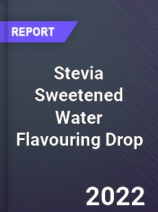 Stevia Sweetened Water Flavouring Drop Market