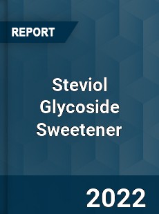 Steviol Glycoside Sweetener Market