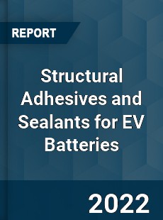 Structural Adhesives and Sealants for EV Batteries Market
