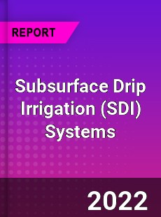 Subsurface Drip Irrigation Systems Market