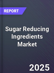 Sugar Reducing Ingredients Market