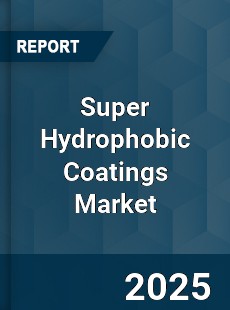 Super Hydrophobic Coatings Market