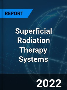 Superficial Radiation Therapy Systems Market