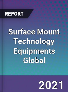 Surface Mount Technology Equipments Market