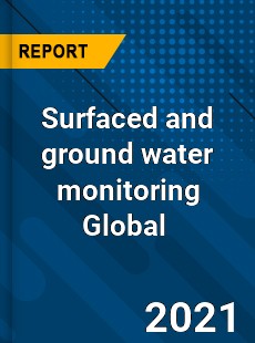Surfaced and ground water monitoring Global Market